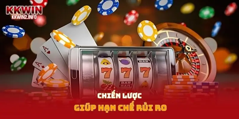 Chiến lược giúp hạn chế rủi ro