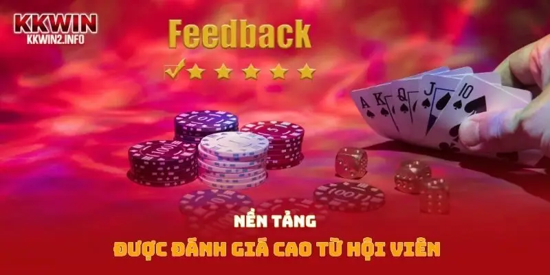 Nền tảng được đánh giá cao từ hội viên
