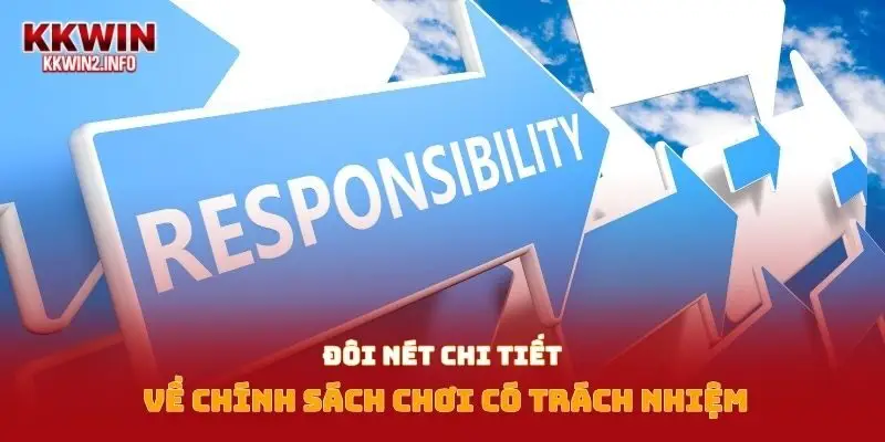 Đôi nét chi tiết về chính sách chơi có trách nhiệm