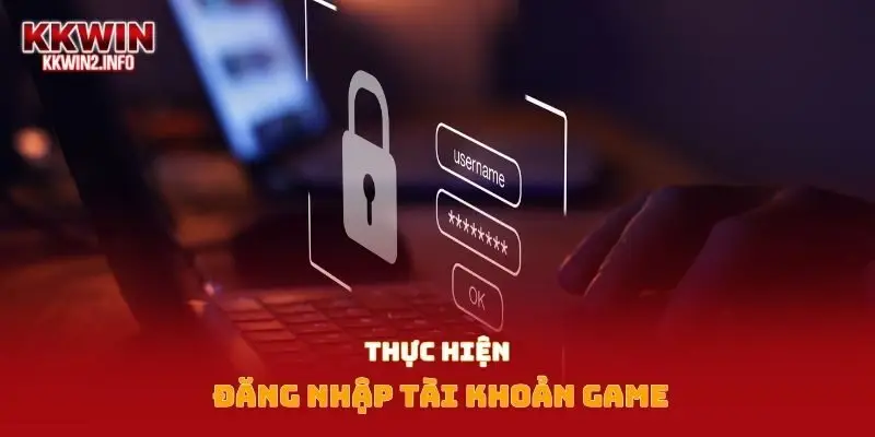 Thực hiện đăng nhập tài khoản game