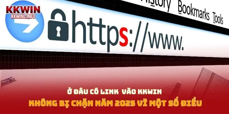 Ở đâu có link vào KKWIN không bị chặn năm 2025 vì một số điều