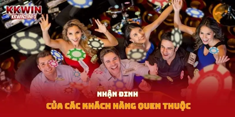 Nhận đinh của các khách hàng quen thuộc